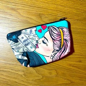 “I love him for his money” makeup/ change/ stash pouch